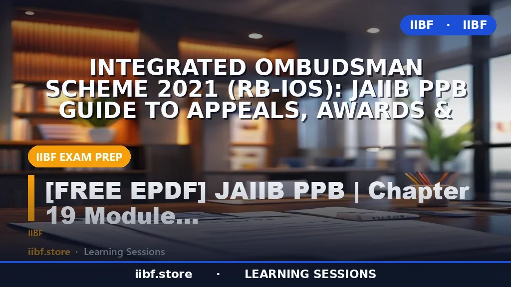 Integrated Ombudsman Scheme 2021 (RB-IOS): JAIIB PPB Guide to Appeals, Awards &