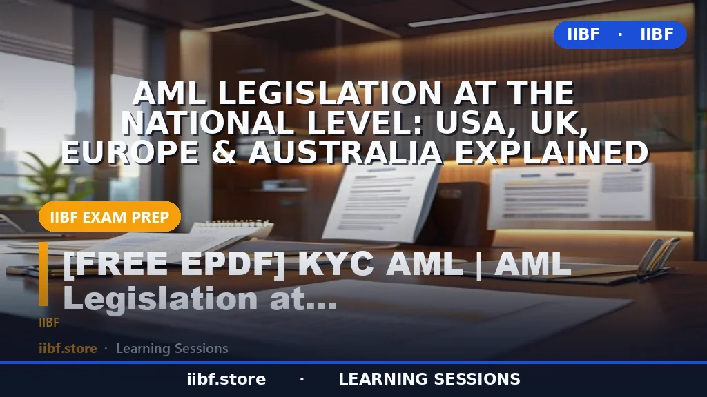 AML Legislation at the National Level: USA, UK, Europe & Australia Explained