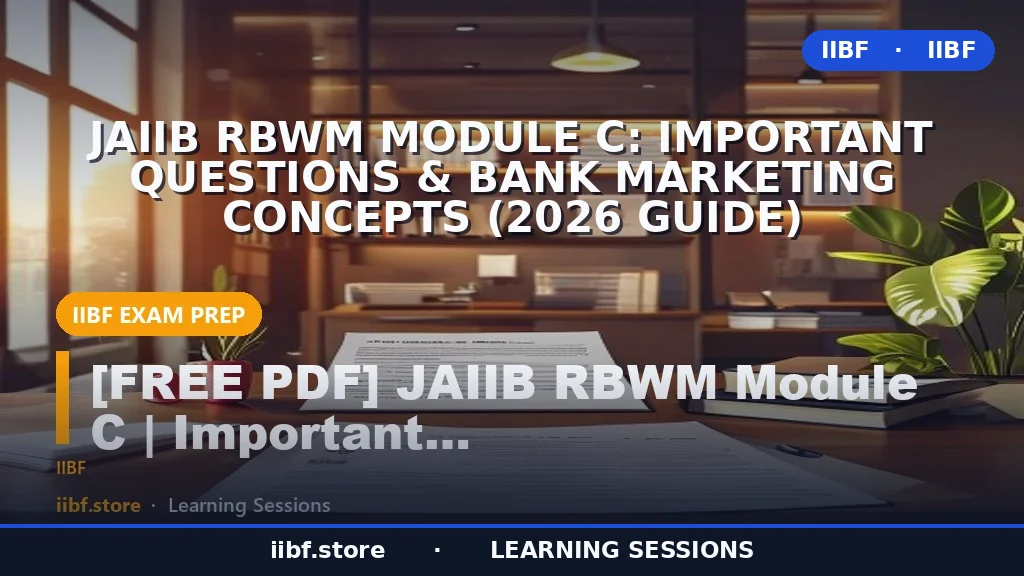 JAIIB RBWM Module C: Important Questions & Bank Marketing Concepts (2026 Guide)