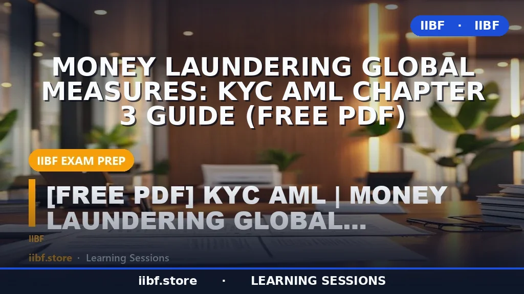 Money Laundering Global Measures: KYC AML Chapter 3 Guide (Free PDF)
