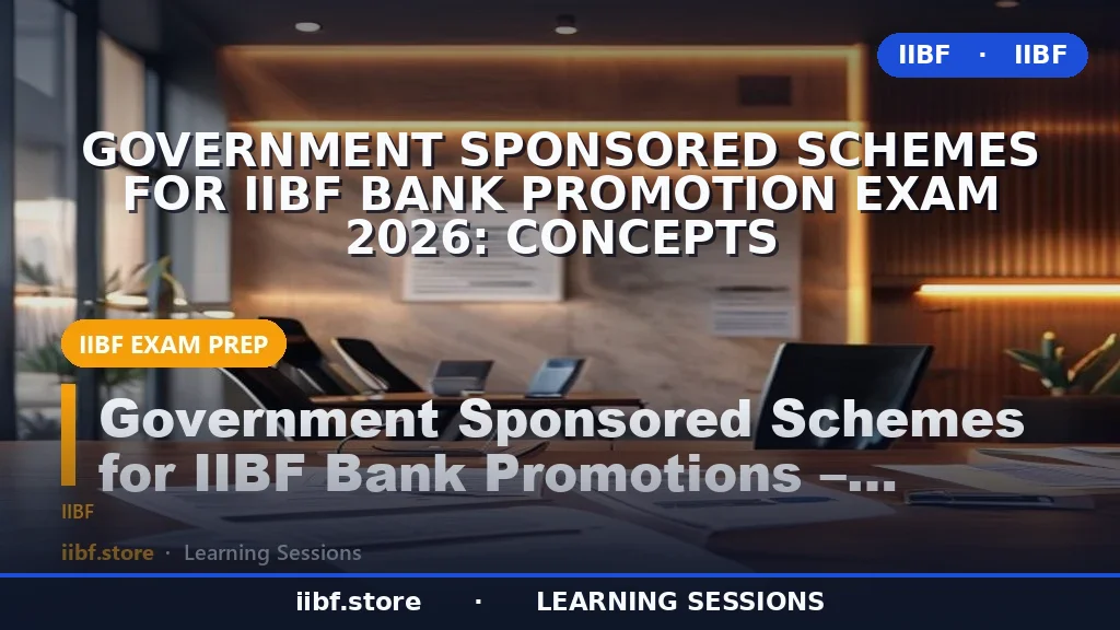 Government Sponsored Schemes for IIBF Bank Promotion Exam 2026: Concepts