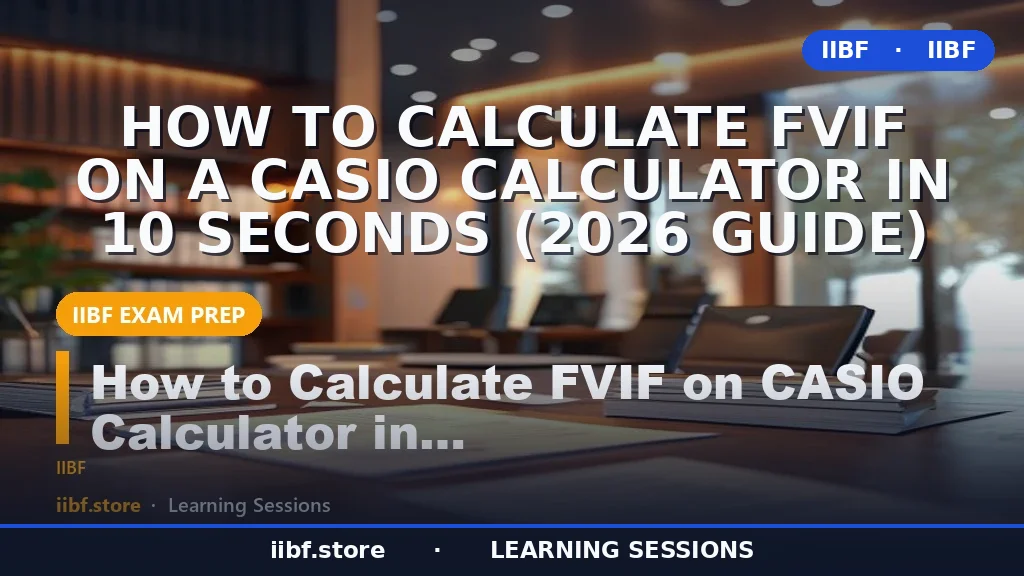 How to Calculate FVIF on a CASIO Calculator in 10 Seconds (2026 Guide)