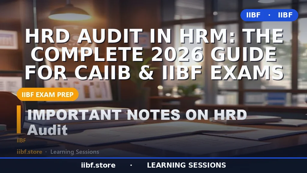 HRD Audit in HRM: The Complete 2026 Guide for CAIIB & IIBF Exams