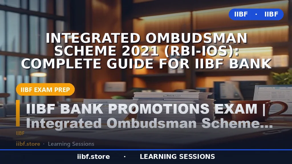 Integrated Ombudsman Scheme 2021 (RBI-IOS): Complete Guide for IIBF Bank