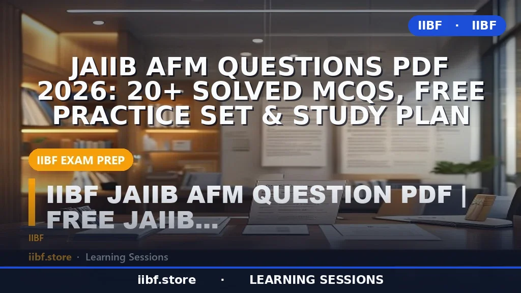 JAIIB AFM Questions PDF 2026: 20+ हल किए गए MCQ, फ्री प्रैक्टिस सेट और स्टडी प्लान
