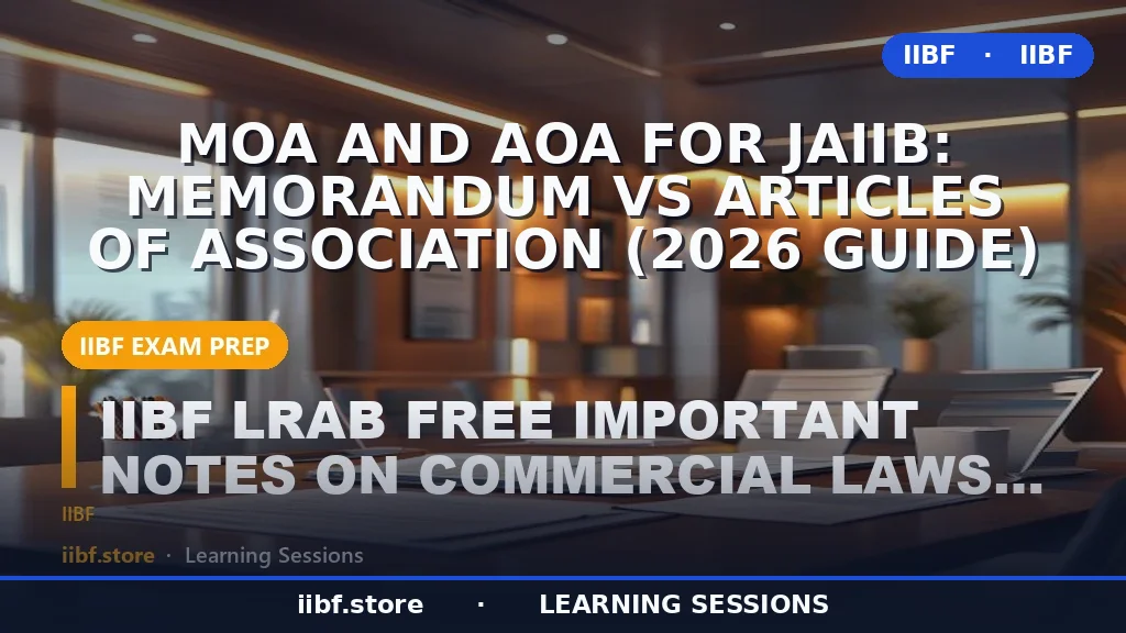 JAIIB के लिए MOA और AOA: Memorandum बनाम Articles of Association (2026 गाइड)
