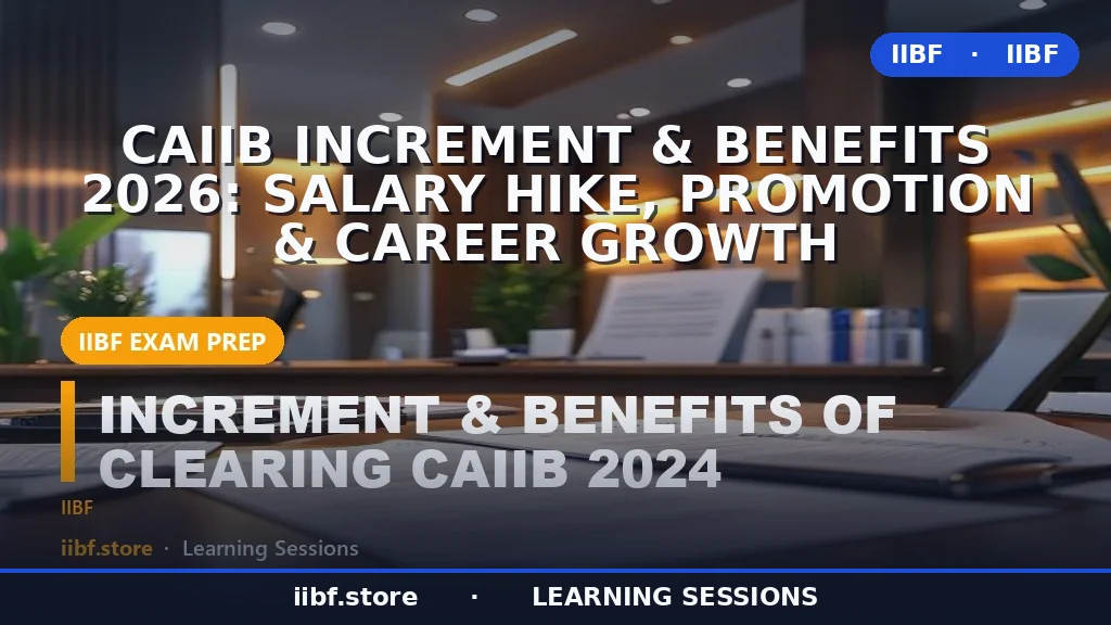 CAIIB Increment & Benefits 2026: Salary Hike, Promotion & Career Growth