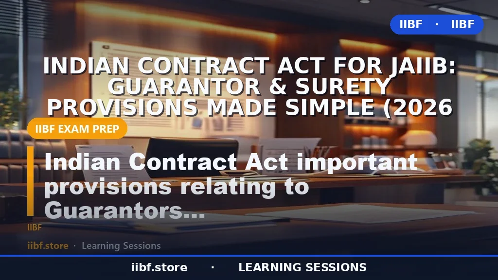 Indian Contract Act for JAIIB: Guarantor & Surety Provisions Made Simple (2026