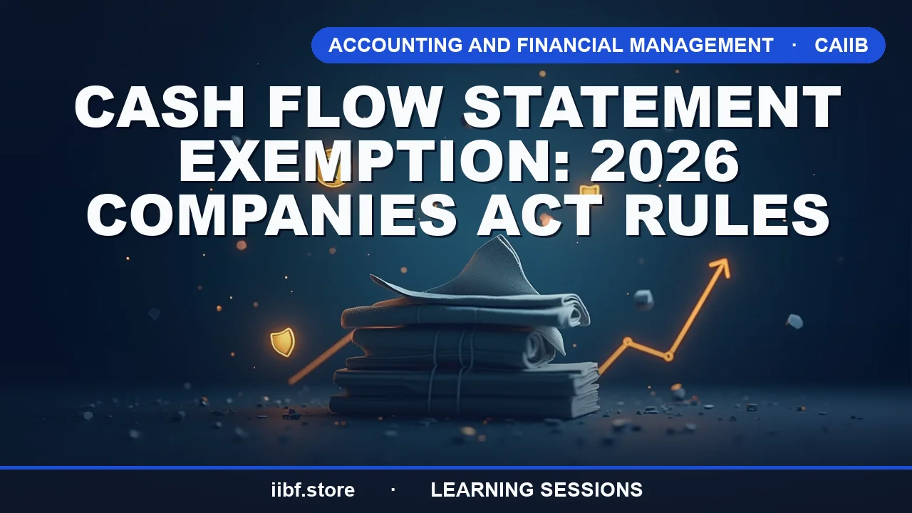 Cash Flow Statement Exemption: 2026 Companies Act Rules