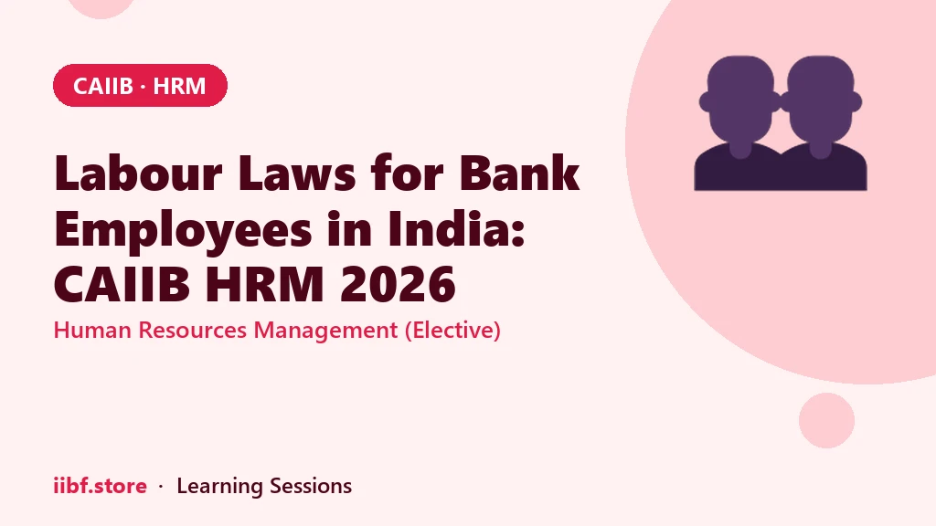 Labour Laws for Bank Employees in India: CAIIB HRM 2026