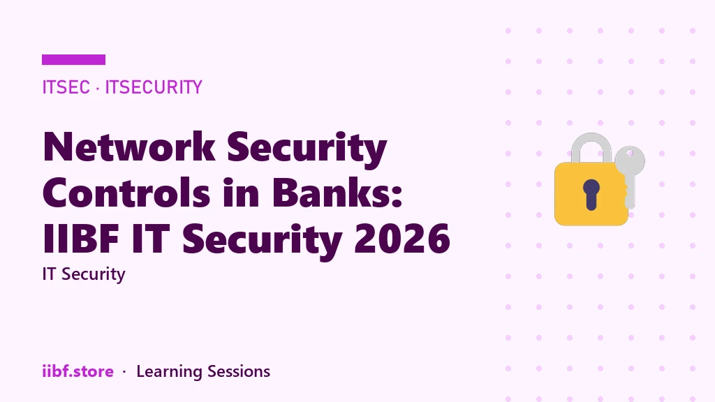 Network Security Controls in Banks: IIBF IT Security 2026