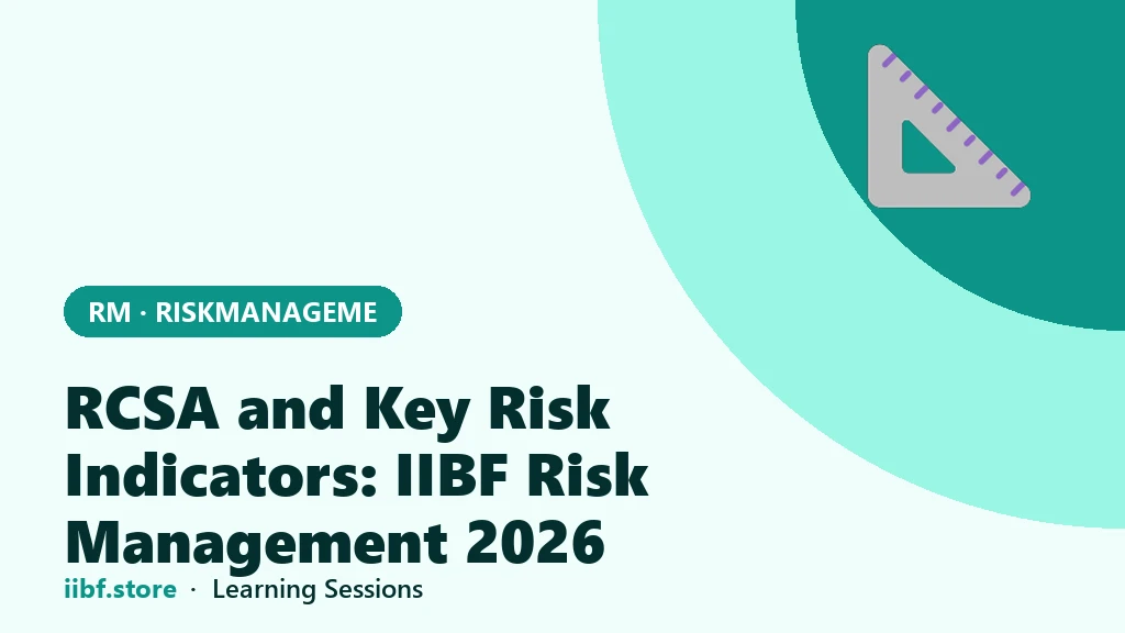 RCSA and Key Risk Indicators: IIBF Risk Management 2026