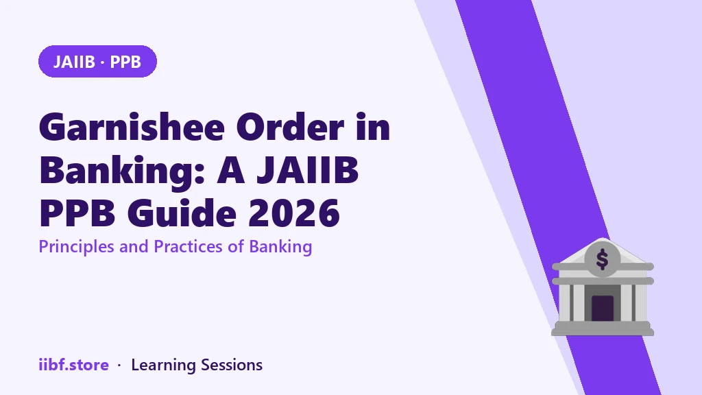 Garnishee Order in Banking: A JAIIB PPB Guide 2026