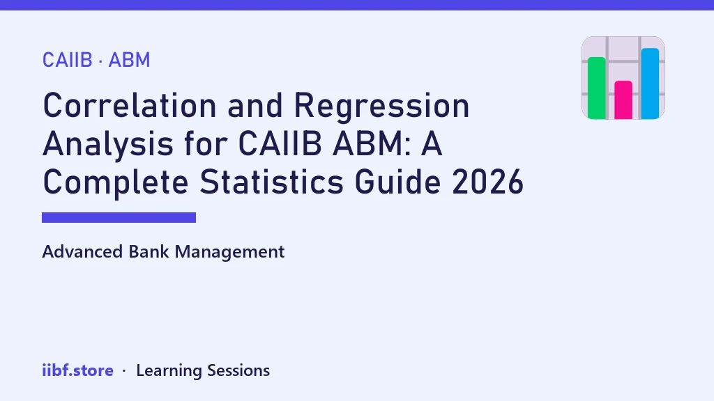 Correlation and Regression Analysis for CAIIB ABM: A Complete Statistics Guide 2026