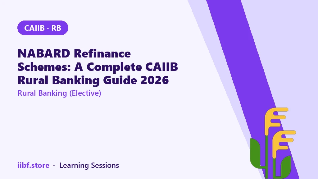NABARD Refinance Schemes: A Complete CAIIB Rural Banking Guide 2026