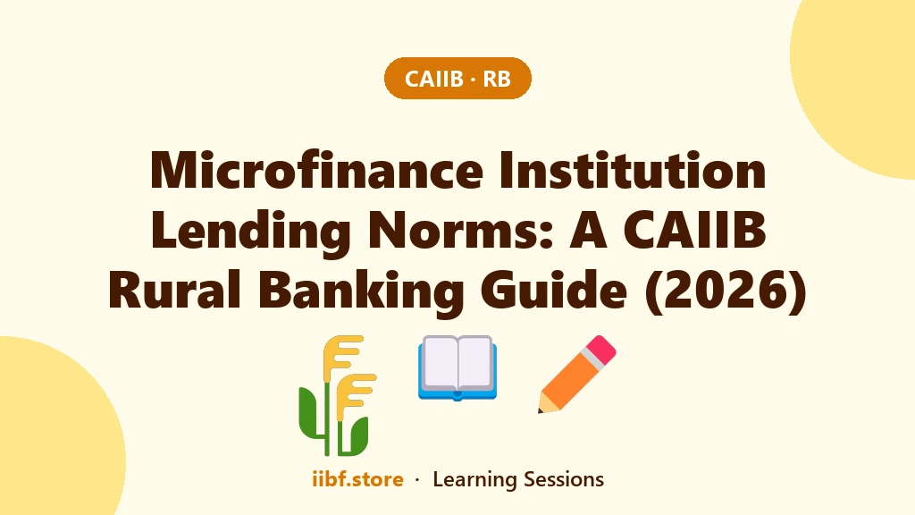 Microfinance Institution Lending Norms: CAIIB Rural Banking गाइड (2026)