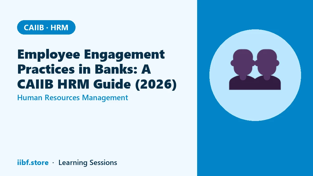 Employee Engagement Practices in Banks: A CAIIB HRM Guide (2026)
