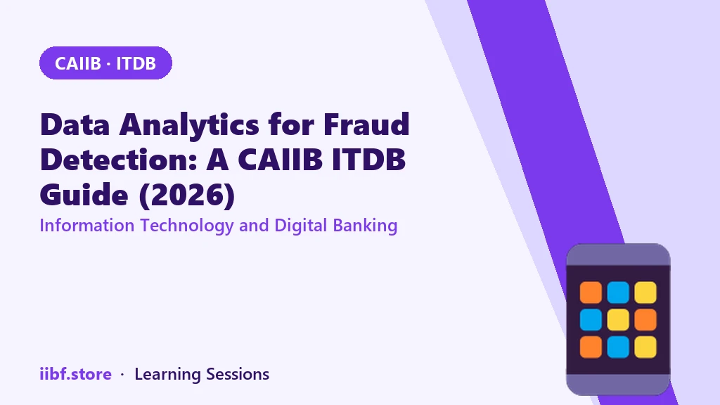 Data Analytics for Fraud Detection: A CAIIB ITDB Guide (2026)