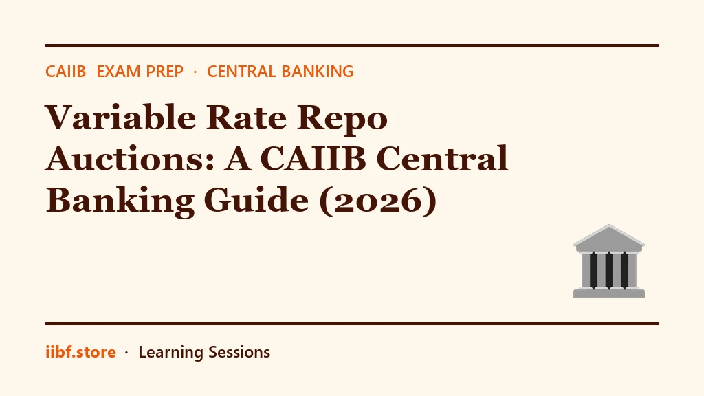 Variable Rate Repo Auctions: A CAIIB Central Banking Guide (2026)