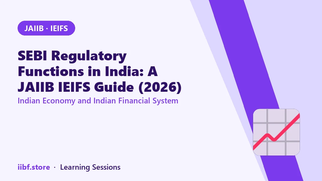 SEBI Regulatory Functions in India: A JAIIB IEIFS Guide (2026)
