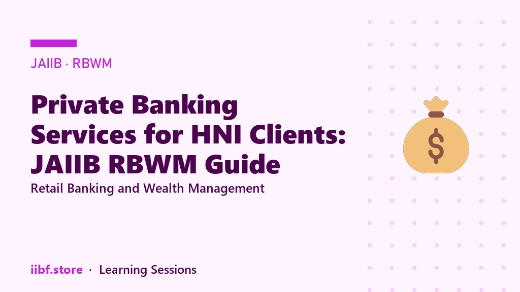 Private Banking Services for HNI Clients: JAIIB RBWM Guide