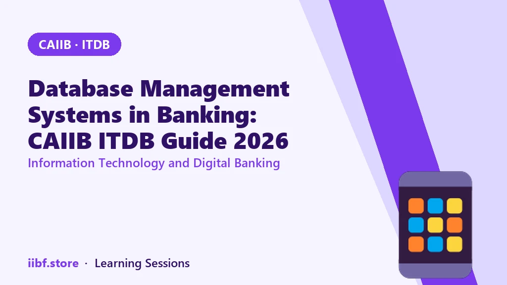 Database Management Systems in Banking: CAIIB ITDB Guide 2026