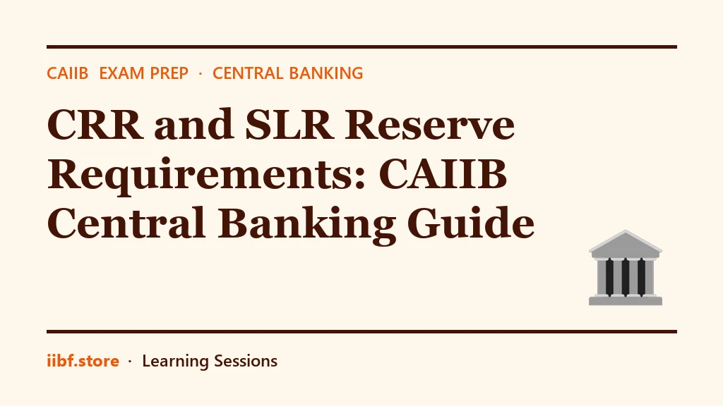 CRR and SLR Reserve Requirements: CAIIB Central Banking Guide