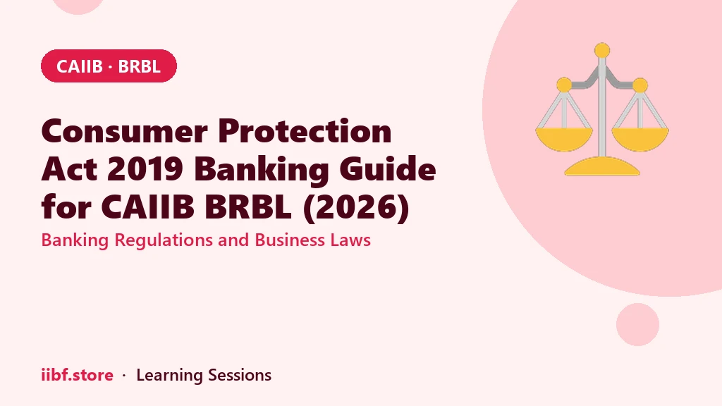 Consumer Protection Act 2019 Banking Guide for CAIIB BRBL (2026)