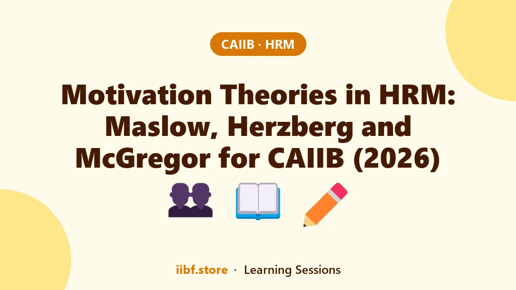Motivation Theories in HRM: Maslow, Herzberg and McGregor for CAIIB (2026)