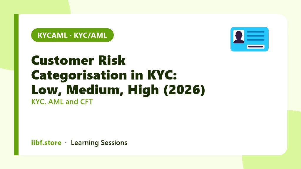 Customer Risk Categorisation in KYC: Low, Medium, High (2026)