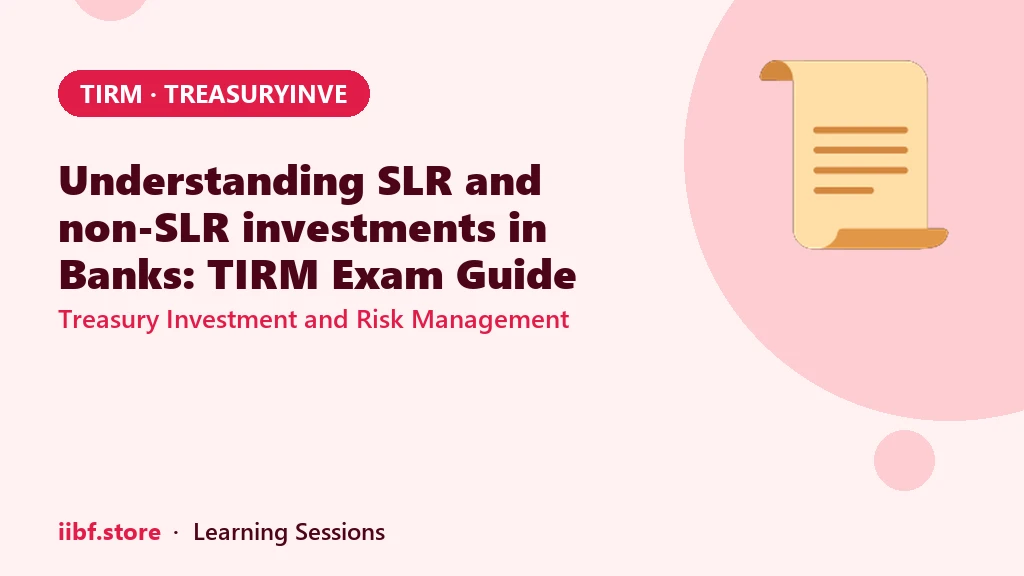 Understanding SLR and non-SLR investments in Banks: TIRM Exam Guide (2026)