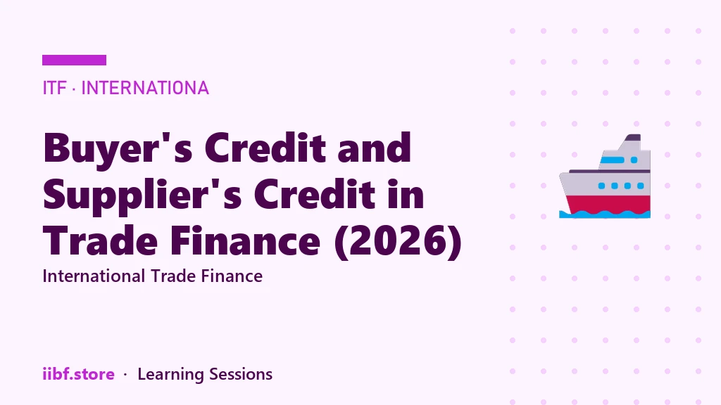Buyer's Credit and Supplier's Credit in Trade Finance (2026)