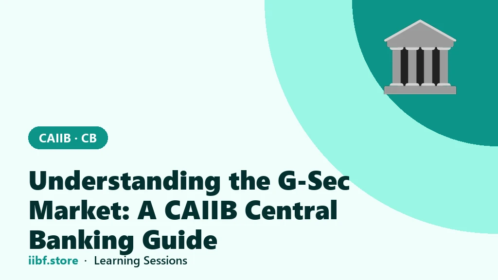 G-Sec Market को समझें: एक CAIIB Central Banking Guide