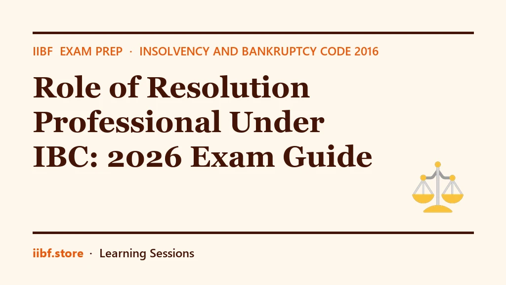Role of Resolution Professional Under IBC: 2026 Exam Guide