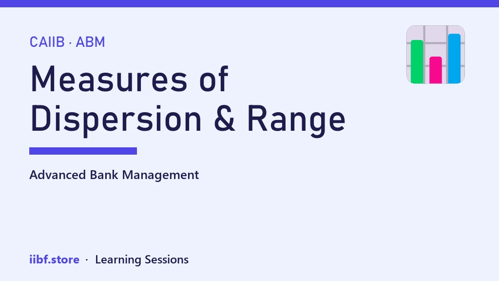 Measures of Dispersion & Range: CAIIB ABM Statistics Simplified