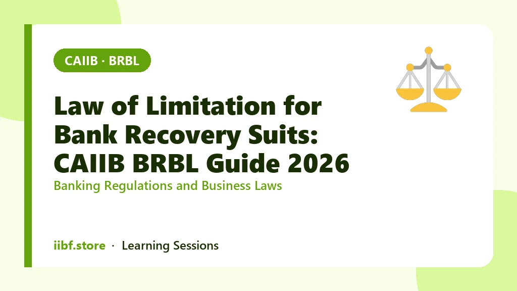 Law of Limitation for Bank Recovery Suits: CAIIB BRBL Guide 2026