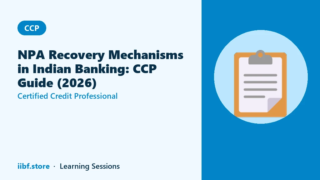 NPA Recovery Mechanisms in Indian Banking: CCP Guide (2026)