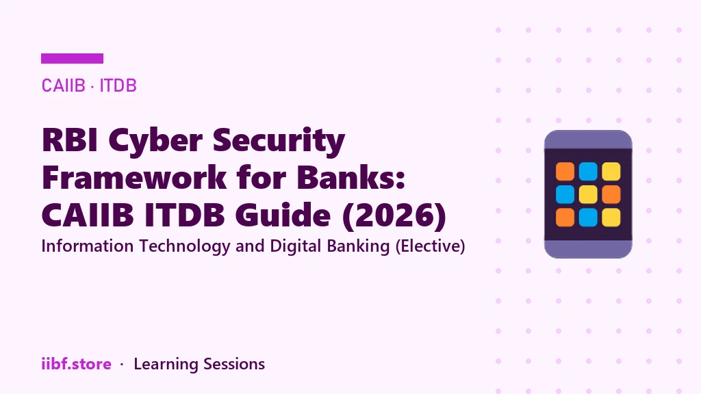 बैंकों के लिए RBI Cyber Security Framework: CAIIB ITDB गाइड (2026)
