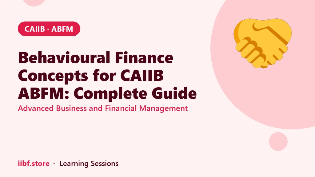 Behavioural Finance Concepts for CAIIB ABFM: Complete Guide