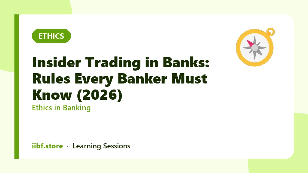 Insider Trading in Banks: Rules Every Banker Must Know (2026)