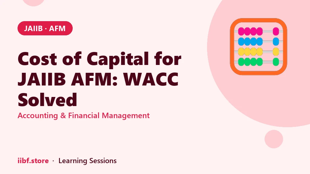 Cost of Capital for JAIIB AFM: A WACC Question Solved Step by Step