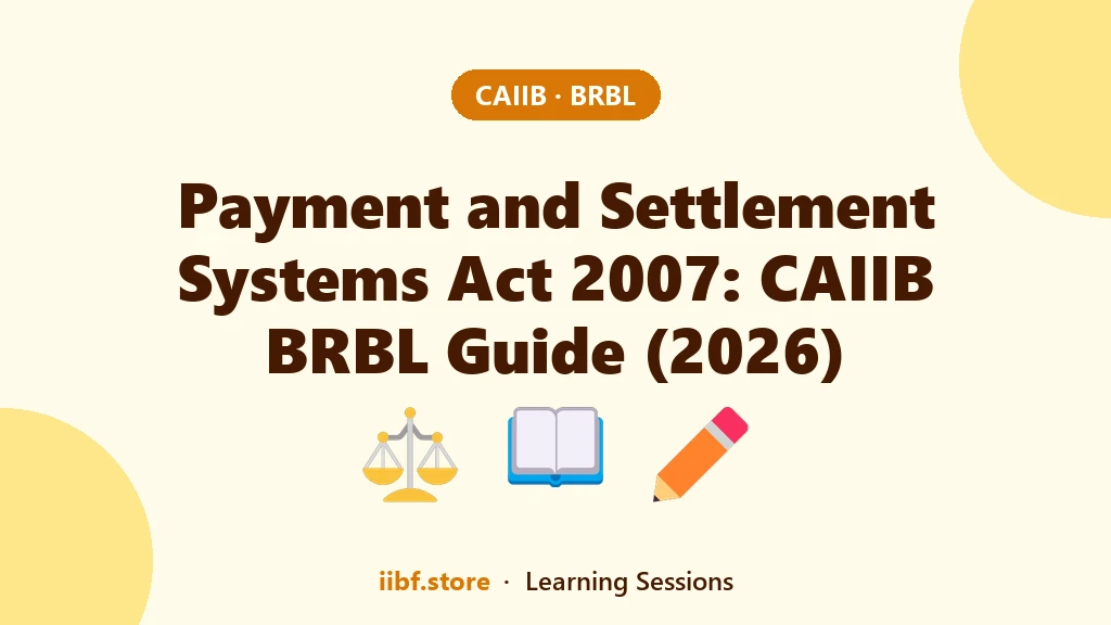 Payment and Settlement Systems Act 2007: CAIIB BRBL Guide (2026)