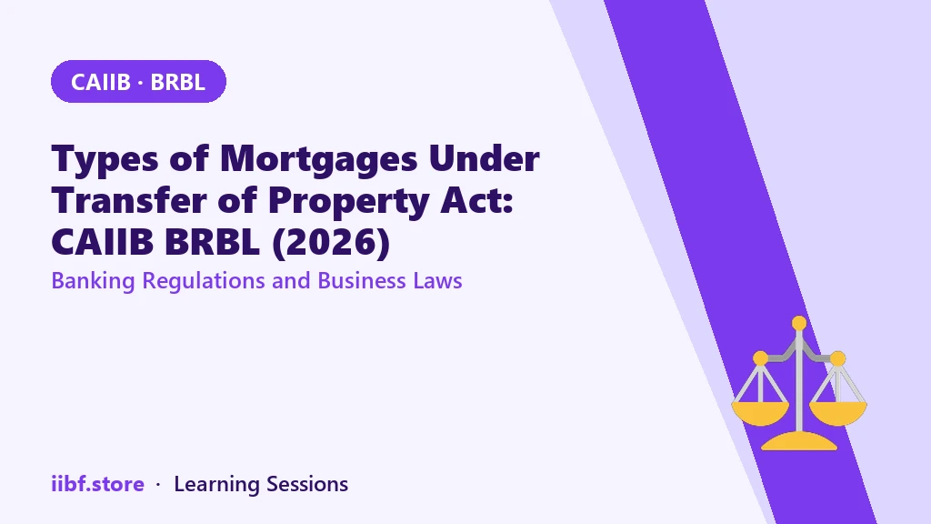 Types of Mortgages Under Transfer of Property Act: CAIIB BRBL (2026)