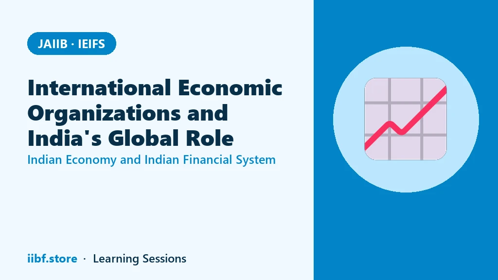 International Economic Organizations and India's Global Role