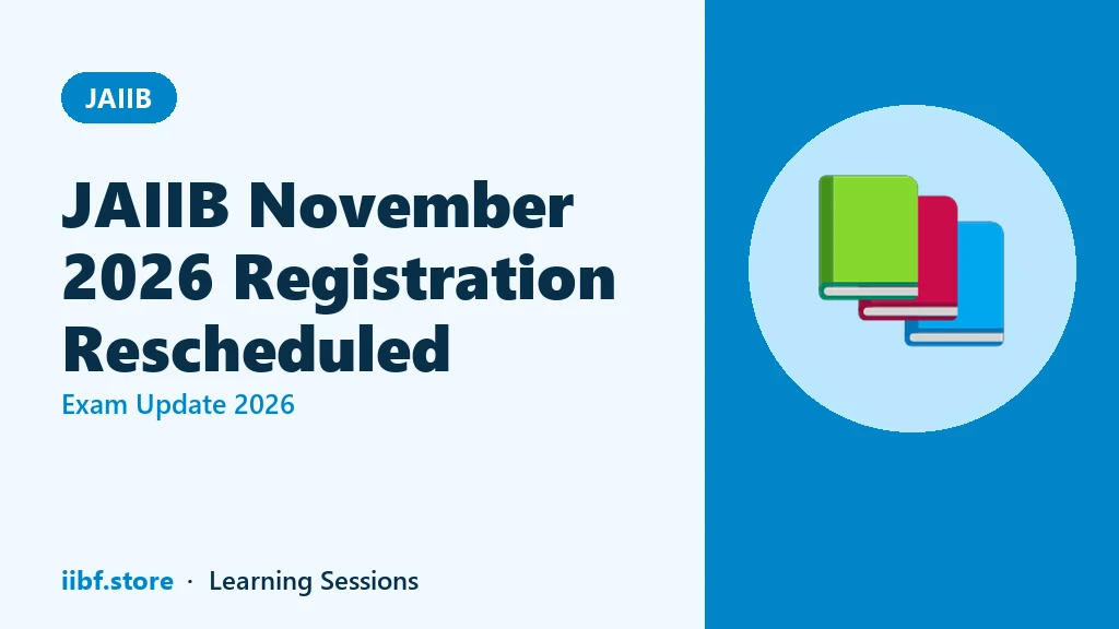 JAIIB November 2026 Registration Rescheduled to 10 August