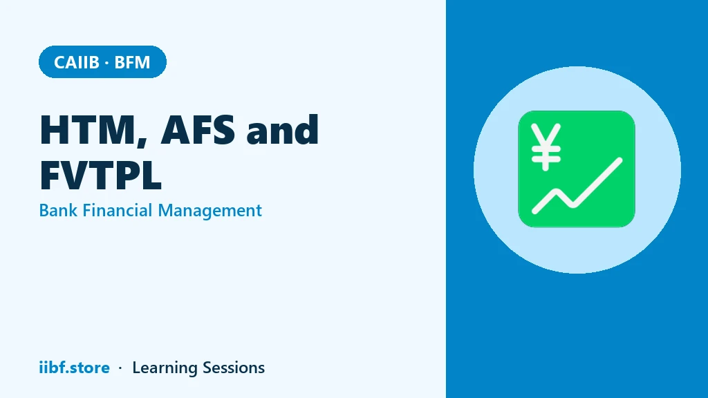 HTM, AFS and FVTPL: Bank Investment Classification for CAIIB BFM