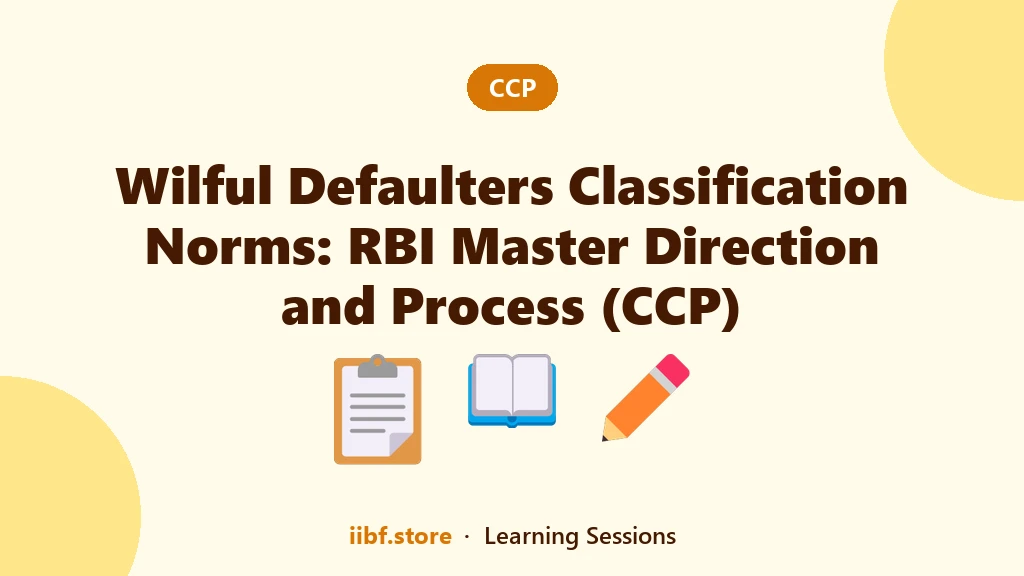 Wilful Defaulters Classification Norms: RBI Master Direction and Process (CCP)