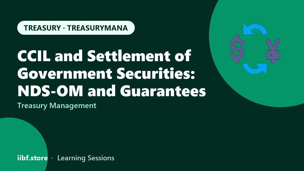 CCIL and Settlement of Government Securities: NDS-OM and Guarantees