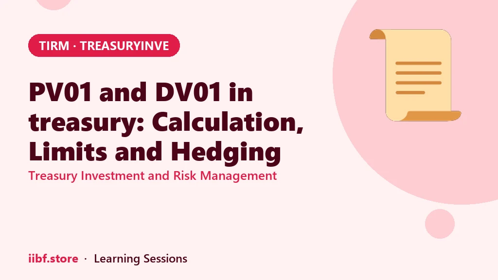 PV01 and DV01 in treasury: Calculation, Limits and Hedging