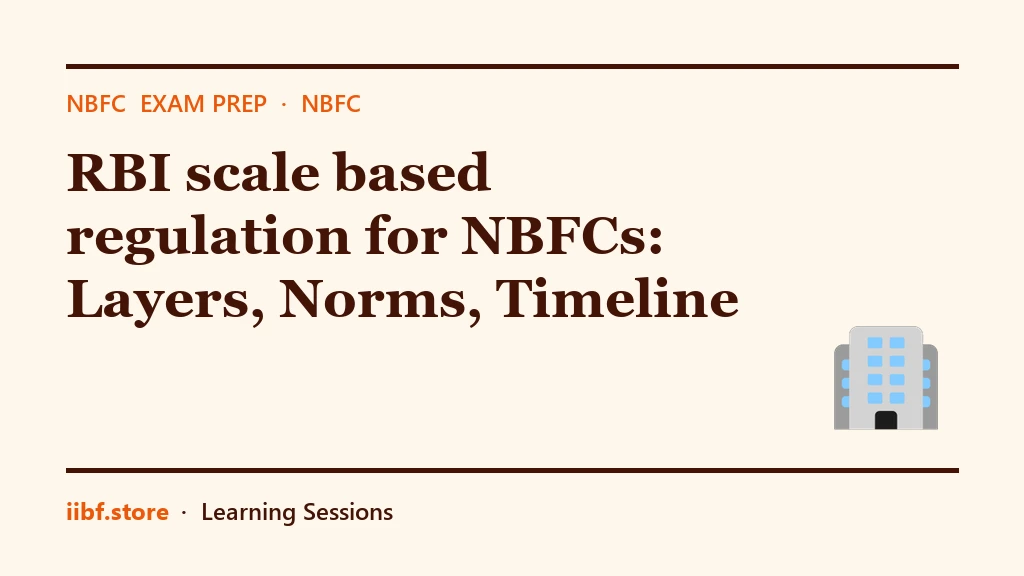 RBI scale based regulation for NBFCs: Layers, Norms, Timeline